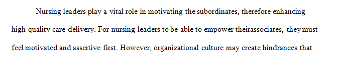Discuss barriers caused by an organizational culture that can be encountered by nursing leaders that can make them feel powerless.