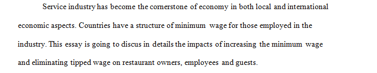 Explore the impacts of increasing the minimum wage and eliminating tipped wage on restaurant owners employees and guests.