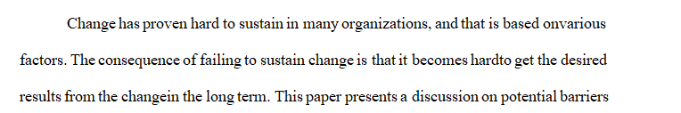 Name two potential barriers that may prevent your EBP change proposal from continuing to obtain the same desired results 6 months