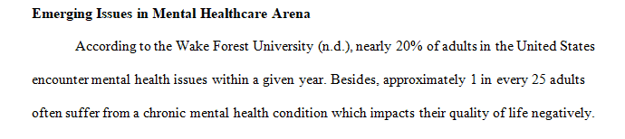 Post an explanation of those emerging issues in the mental health care arena that the policymakers address and those that are in need of policy advocacy