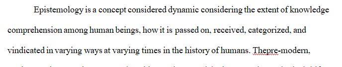 Recall that epistemology is the branch of philosophy concerned with knowledge