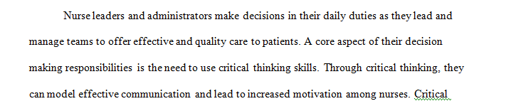 Reflect upon how your critical thinking problem solving and decision making have impacted your role as a current or future nurse leader