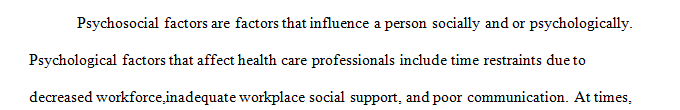 Give examples of psychosocial factors that affect the health care professional and the effect those factors could have on patient education.