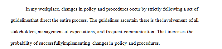 How do changes in policies or procedures occur in your workplace