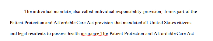 Patient Protection and Affordable Care Act (PPACA) requires that U.S. citizens and legal residents obtain qualifying health coverage.