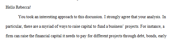There are two types of capital debt and equity.