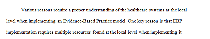 Why is understanding the health care system at the local level important to consider when planning an EBP implementation