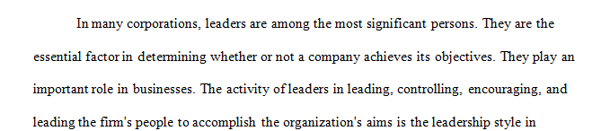 Define leadership style and explain why it is important to for health care leaders to understand their leadership style.