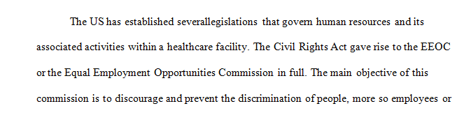Discuss 2-3 laws that govern human resources (federal or state) in a typical health care organization.