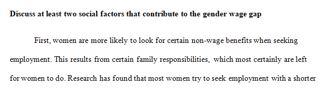 Discuss at least two social factors that contribute to the gender wage gap.