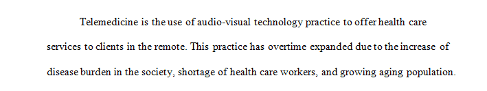 Discuss three benefits and two care or legal risks related to implementation of telemedicine or telenursing.