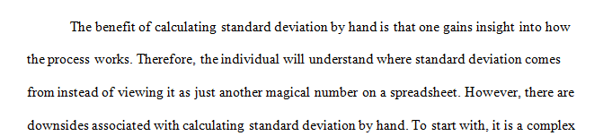 Many statistics and statistical tests can be computed by hand and by using statistical software or programs like Microsoft Excel.