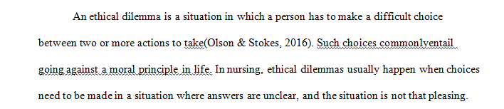 Nurses and nursing students are faced with ethical situations and ethical dilemmas almost every day.