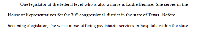 Choose a legislator on the state or federal level who is also a nurse