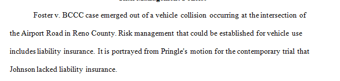 Consider what risk management policies could be established and enforced for vehicle use.