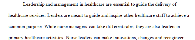 Discuss how nurse managers and nurse leaders contribute to the reengineering of health care.