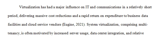 Discuss how virtualization may create it's own security vulnerabilities.