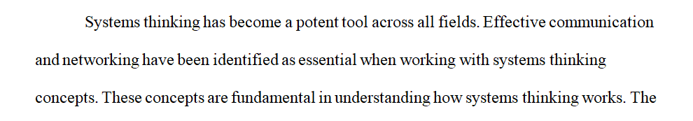 When one piece of the system changes, it affects many other systems within the organization.