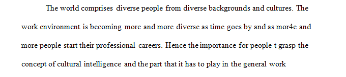 Cultural intelligence is an outsider's ability to interpret someone's unfamiliar and ambiguous behavior the same way that person's compatriots would