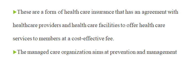 Managed care organizations (MCO's) were created to manage benefits and develop participating provider networks.