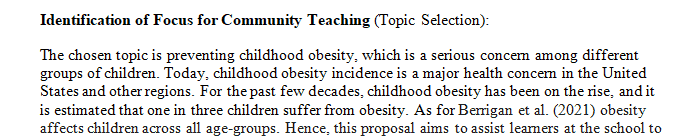The teaching plan proposal developed in this assignment will be used to develop your Community Teaching Plan