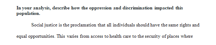 Social justice problems may affect different populations in unique ways.