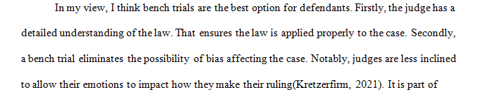 There is benefits to both a bench trial and a jury trial wither it’s a simple case or a high priority case.