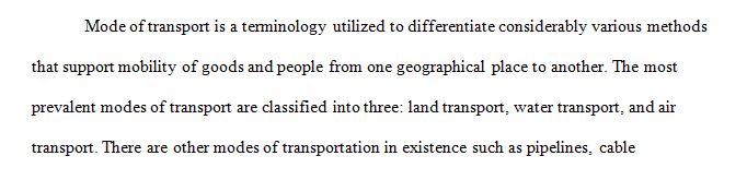 Transport modes refer to the means through which freight and individuals attain mobility.