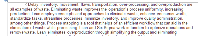 Evaluate your process using the lean concept to find ways to eliminate waste and improve the process