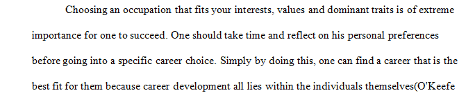 Psychologists agree that it is important to choose an occupation that is compatible with our own personality