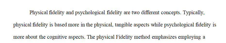 Define physical fidelity and psychological fidelity.