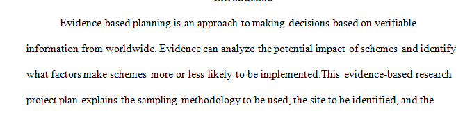 In the final project you will be presenting a plan for an evidence-based research project.
