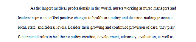 Nurse leaders and managers and are responsible for making decisions in the healthcare setting.