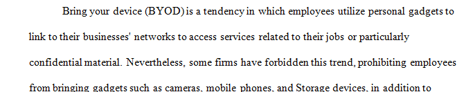 Some organizations prohibit workers from bringing certain kinds of devices into the workplace