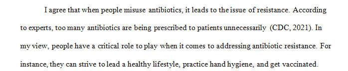 The use, overuse, and abuse of antibiotics are accredited with creating antibiotic resistant strains of bacteria.