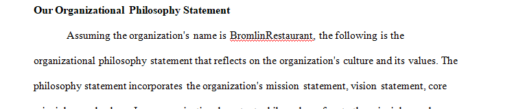 Transform the organization so that its culture is a living reflection of values that facilitate the mission and vision