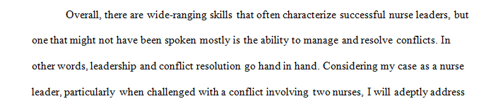 As a nurse leader or manager you are responsible for conflict management.