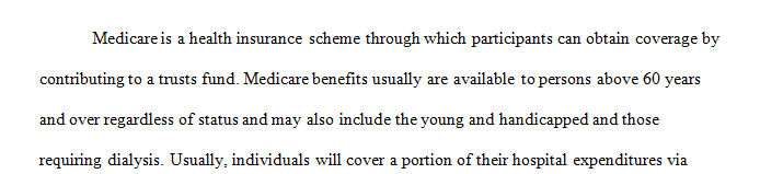 Describe Medicare and Medicaid