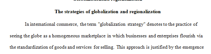 Describe the strategies of globalization and regionalization.
