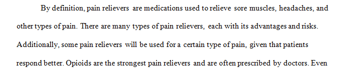 Discuss pain relievers & alternatives.