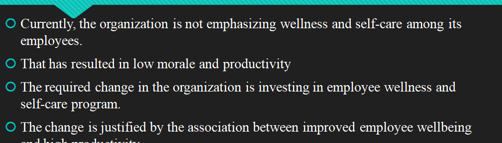 Review the Resources and identify one change that you believe is called for in your organization workplace.