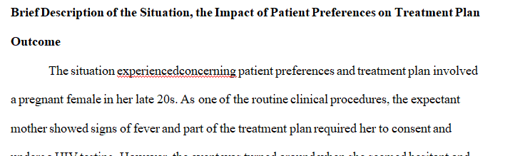 Review the Resources and reflect on a time when you experienced a patient being brought into a decision regarding their treatment plan.