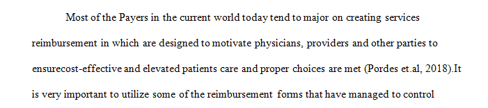 Compare the benefits and limitations of the major forms of reimbursement on the delivery of health care services.