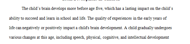 The brain grows at an amazing rate during development