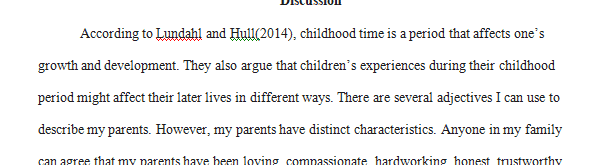 Based on the unit readings you are challenged to look at your childhood years and your interactions with your parents or caregivers