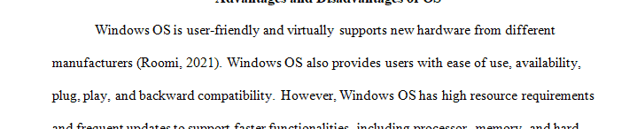 Conduct a search on the Internet or CSU Online Library, and identify the functions and purpose of the following operating systems (OS)