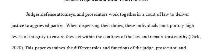 Prosecutors, Defense Attorneys and Judges have similar goals and objectives to an extent in a court of law.