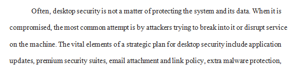 This discussion deals with developing a strategic plan on implementing security controls on a desktop in a large environment