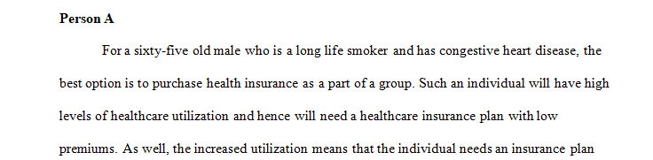 Use sound economic reasoning to assess whether (and why) each of the following people may prefer to purchase insurance