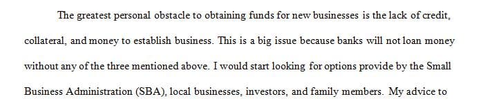 What do you believe are the greatest personal obstacles to obtaining funds for your new business
